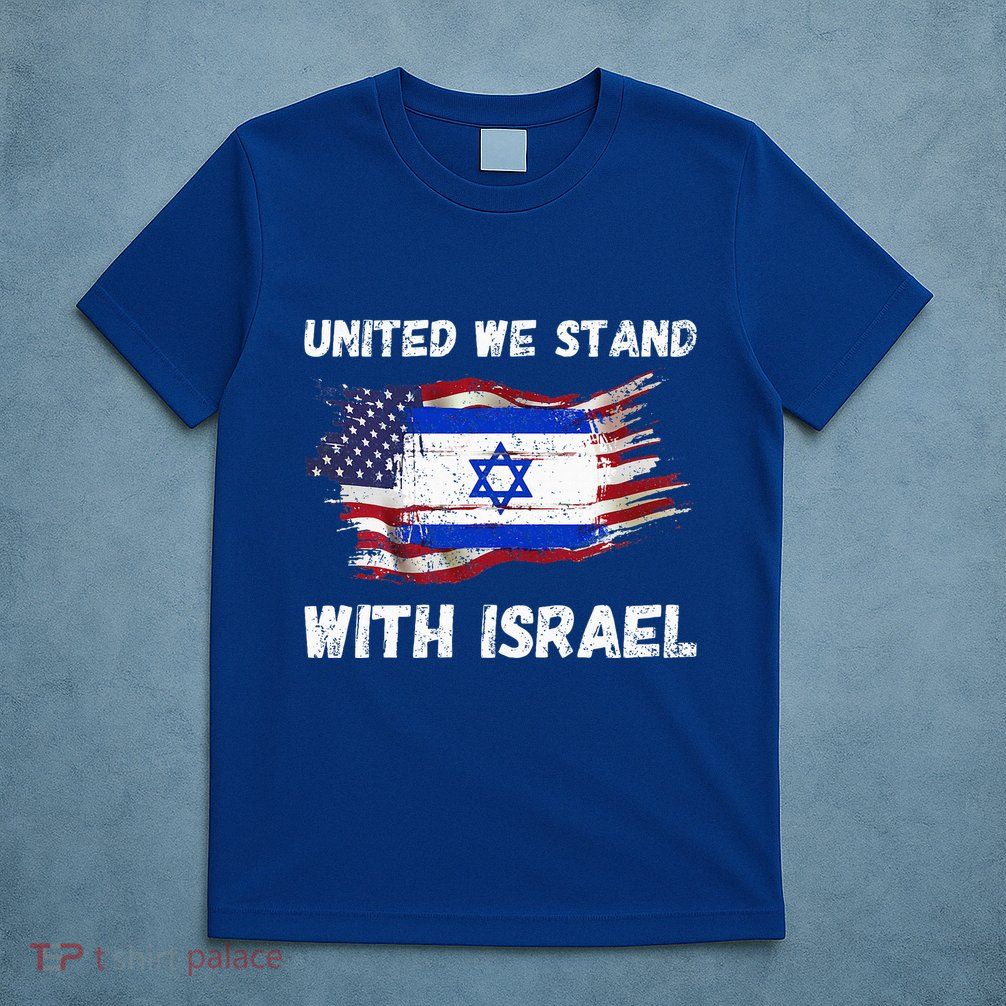 United We Stand With Israel Israeli American T-Shirt