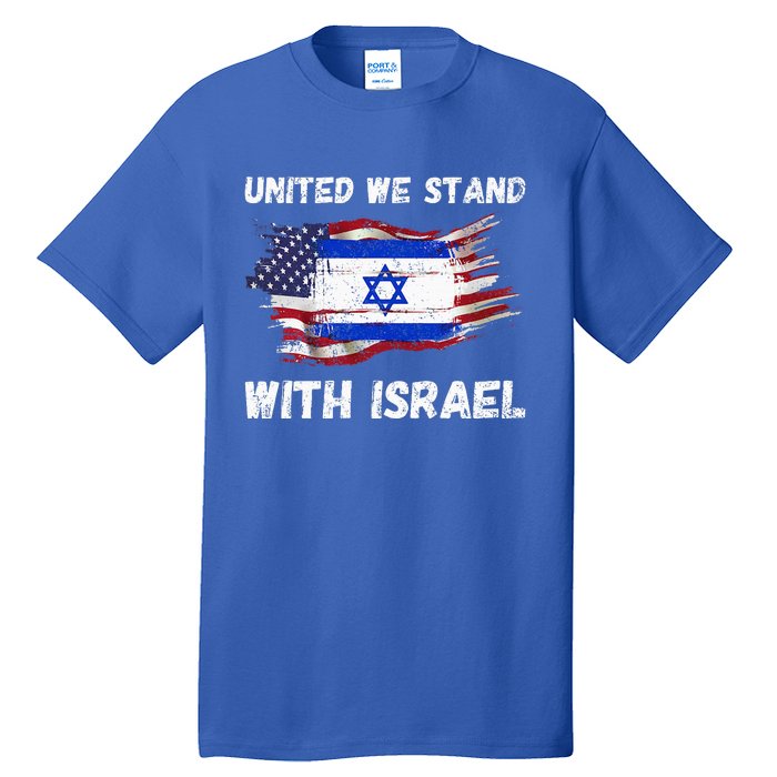 United We Stand With Israel Israeli American Tall T-Shirt