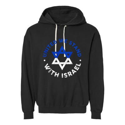 United We Stand With Israel Defend Israel Israeli Flag Garment-Dyed Fleece Hoodie