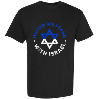 United We Stand With Israel Defend Israel Israeli Flag Garment-Dyed Heavyweight T-Shirt