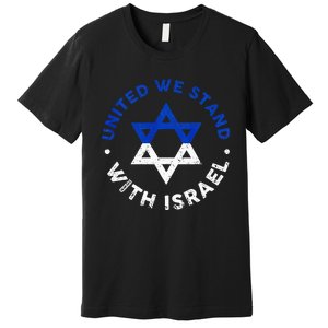 United We Stand With Israel Defend Israel Israeli Flag Premium T-Shirt