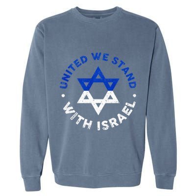 United We Stand With Israel Defend Israel Israeli Flag Garment-Dyed Sweatshirt