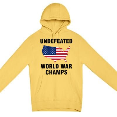 Undefeated World War Champs Gift Premium Pullover Hoodie