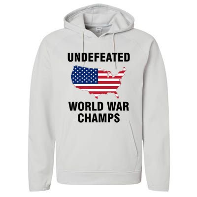 Undefeated World War Champs Gift Performance Fleece Hoodie