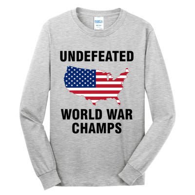 Undefeated World War Champs Gift Tall Long Sleeve T-Shirt