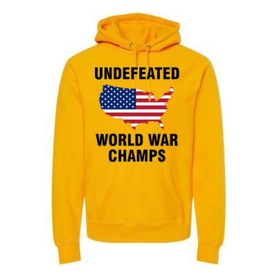 Undefeated World War Champs Gift Premium Hoodie