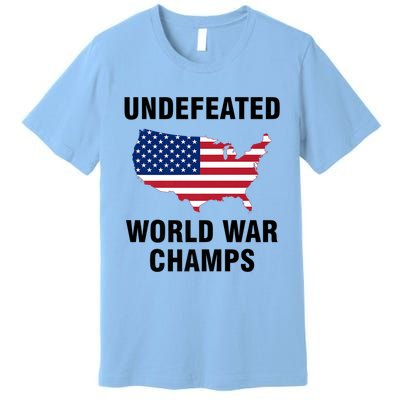 Undefeated World War Champs Gift Premium T-Shirt