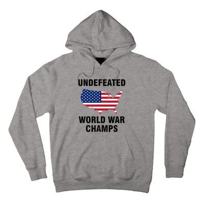 Undefeated World War Champs Gift Tall Hoodie