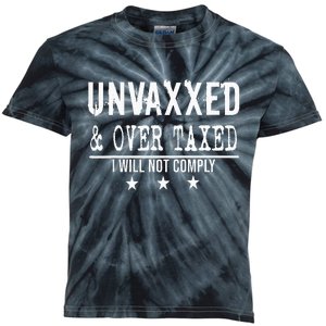 Unvaxxed We Will Not Comply Choice Choose Tax Day Kids Tie-Dye T-Shirt