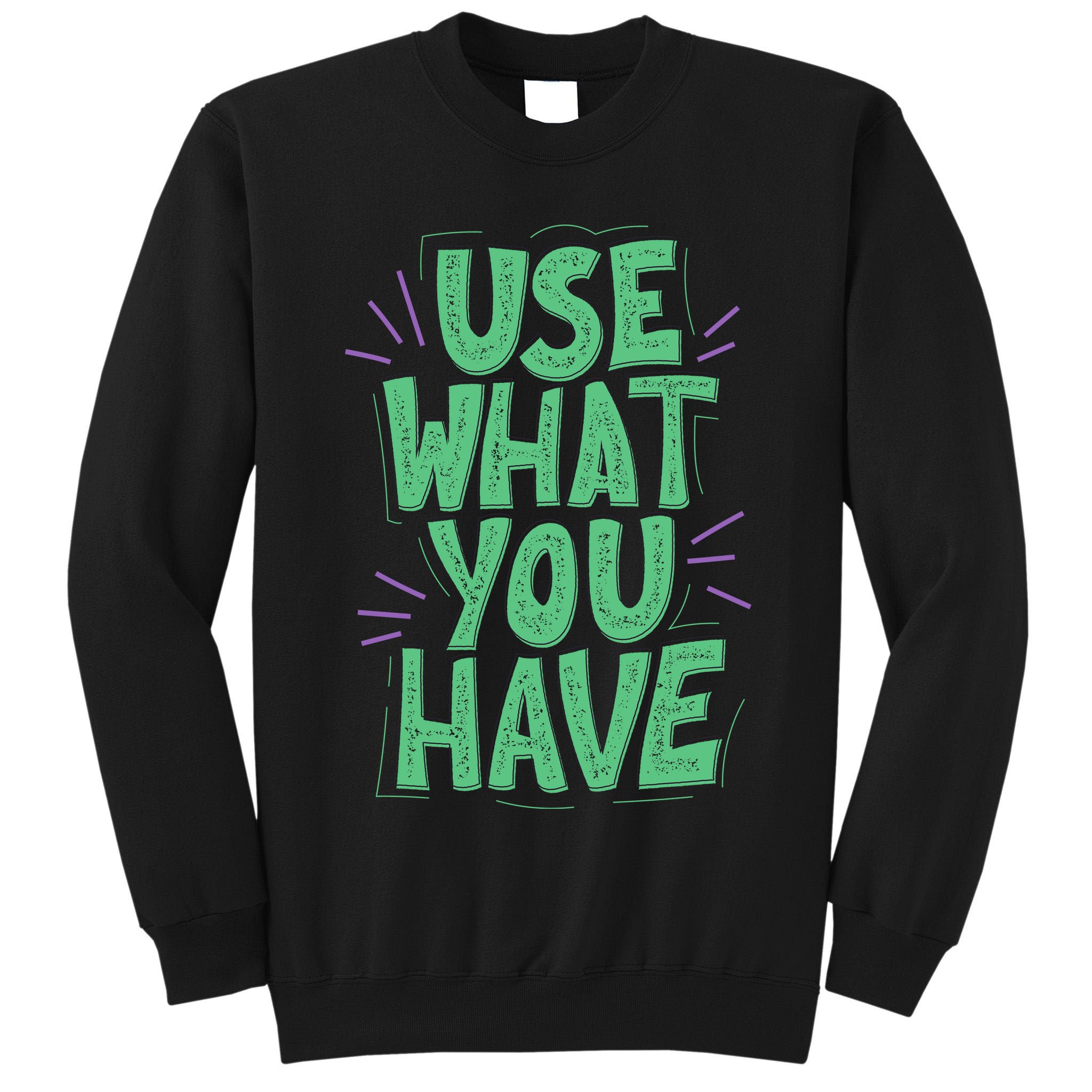 Use What You Have Earth Day Tall Sweatshirt