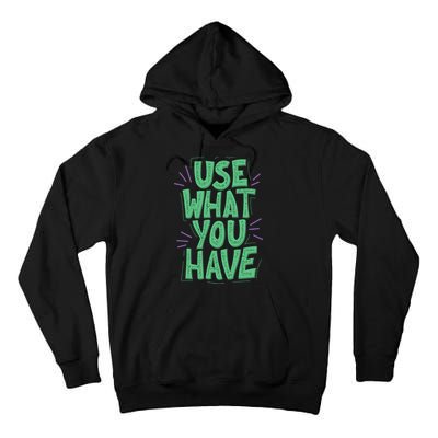 Use What You Have Earth Day Tall Hoodie