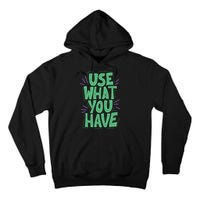 Use What You Have Earth Day Tall Hoodie