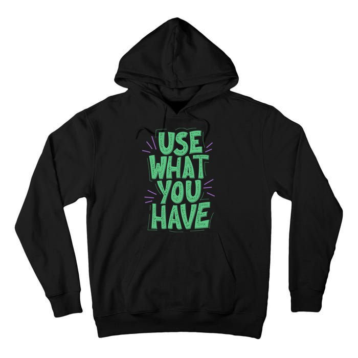 Use What You Have Earth Day Tall Hoodie