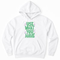 Use What You Have Earth Day Hoodie