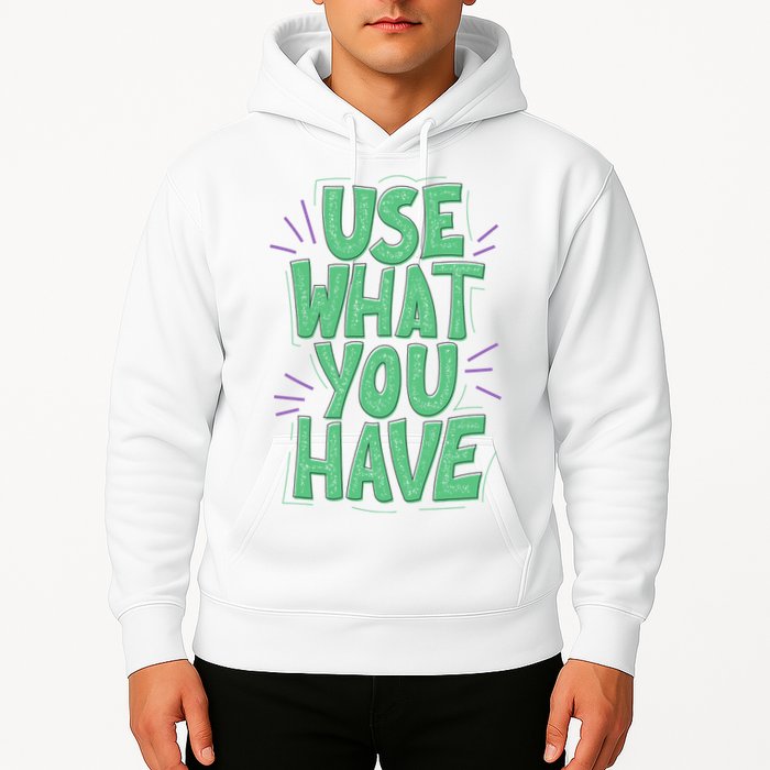 Use What You Have Earth Day Hoodie