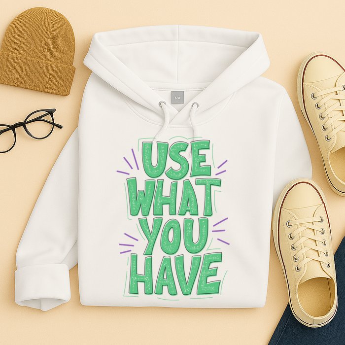 Use What You Have Earth Day Hoodie