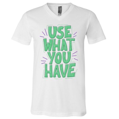Use What You Have Earth Day V-Neck T-Shirt