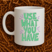 Use What You Have Earth Day Mug
