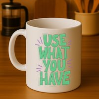 Use What You Have Earth Day Mug