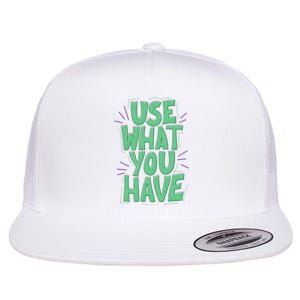 Use What You Have Earth Day Flat Bill Trucker Hat