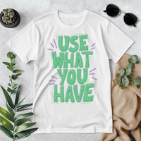 Use What You Have Earth Day Premium T-Shirt