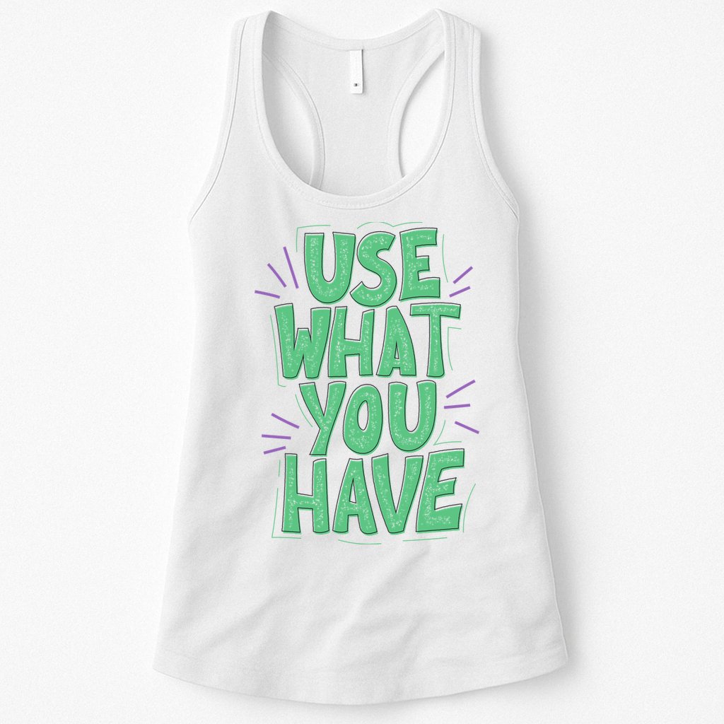 Use What You Have Earth Day Womens Tank Top