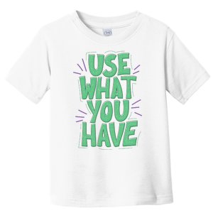 Use What You Have Earth Day Toddler T-Shirt