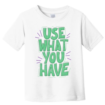 Use What You Have Earth Day Toddler T-Shirt