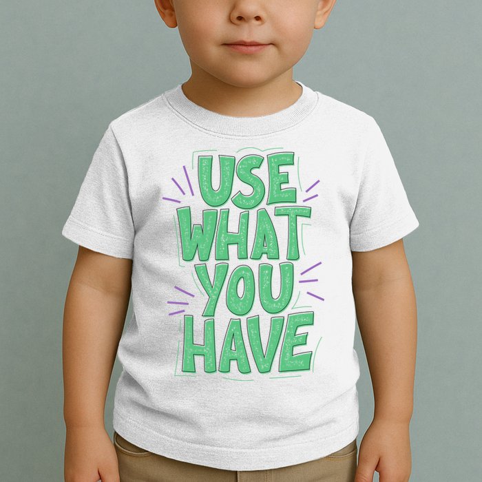 Use What You Have Earth Day Toddler T-Shirt