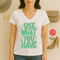 Use What You Have Earth Day Women's V-Neck T-Shirt