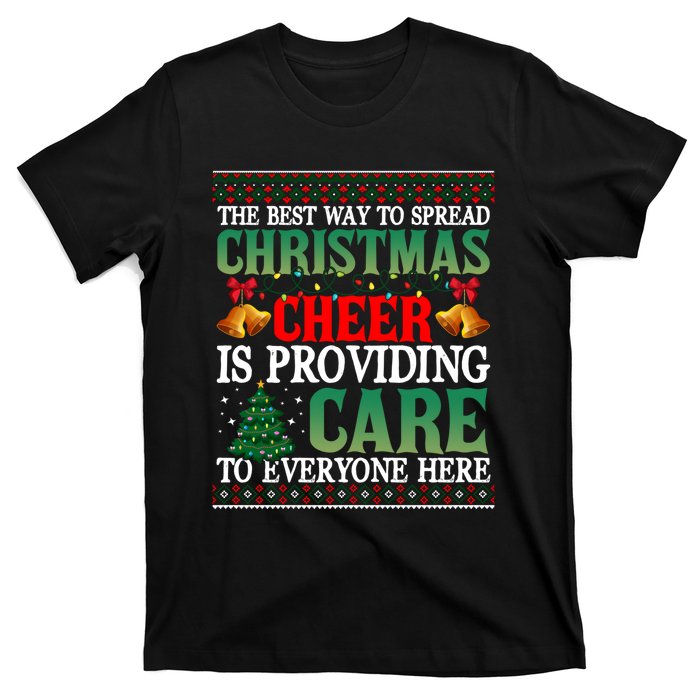 Ugly Xmas Christmas Cheer Is Providing Care To Everyone Here T-Shirt