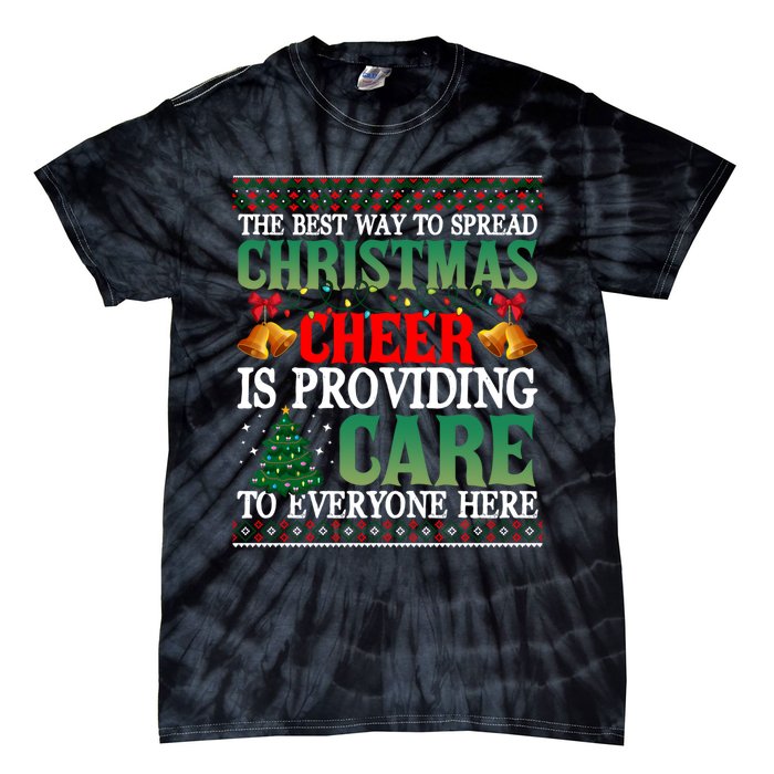 Ugly Xmas Christmas Cheer Is Providing Care To Everyone Here Tie-Dye T-Shirt