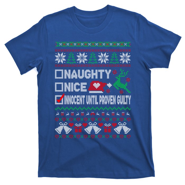 Ugly Xmas Funny Nice Naughty Innocent Until Proven Guilty Gift T-Shirt