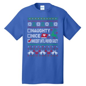 Ugly Xmas Funny Nice Naughty Innocent Until Proven Guilty Gift Tall T-Shirt