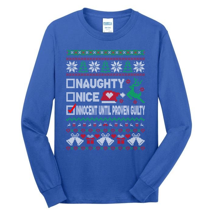 Ugly Xmas Funny Nice Naughty Innocent Until Proven Guilty Gift Tall Long Sleeve T-Shirt