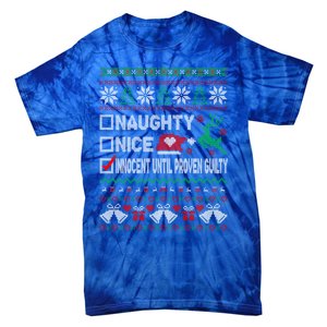 Ugly Xmas Funny Nice Naughty Innocent Until Proven Guilty Gift Tie-Dye T-Shirt