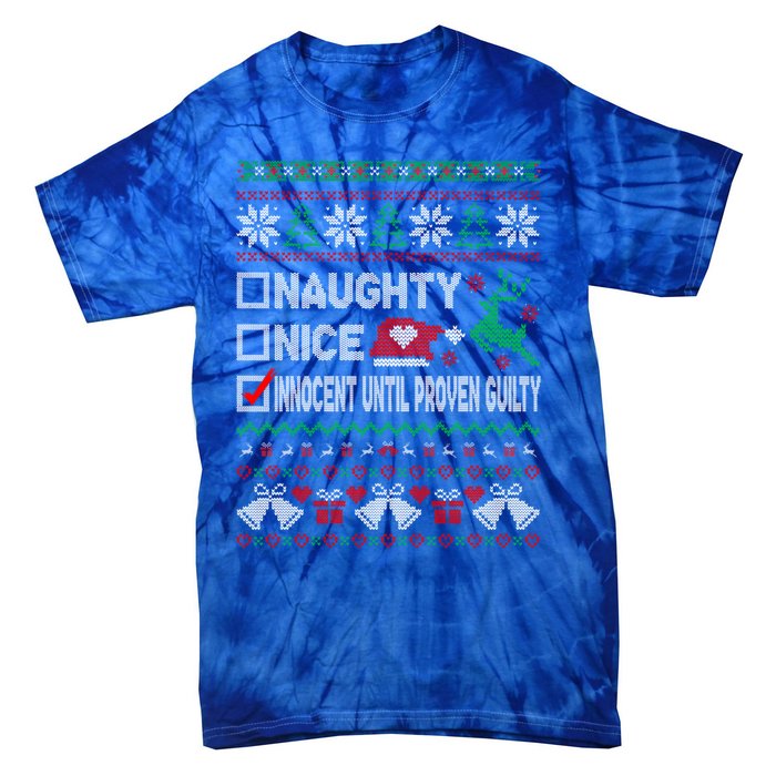 Ugly Xmas Funny Nice Naughty Innocent Until Proven Guilty Gift Tie-Dye T-Shirt