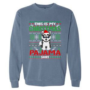 Ugly Xmas Holiday This Is My Siberian Husky Dog Christmas Great Gift Garment-Dyed Sweatshirt