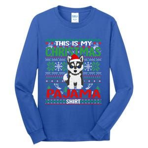 Ugly Xmas Holiday This Is My Siberian Husky Dog Christmas Great Gift Tall Long Sleeve T-Shirt