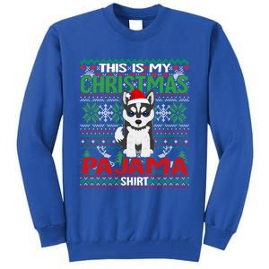 Ugly Xmas Holiday This Is My Siberian Husky Dog Christmas Great Gift Tall Sweatshirt