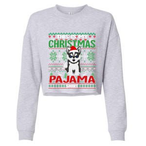 Ugly Xmas Holiday This Is My Siberian Husky Dog Christmas Great Gift Cropped Pullover Crew