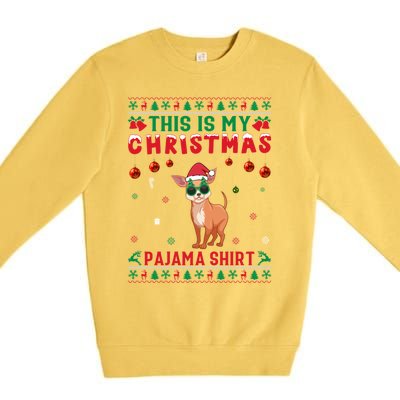 Ugly Xmas Holiday This Is My Chihuahua Dog Christmas Pajama Cute Gift Premium Crewneck Sweatshirt