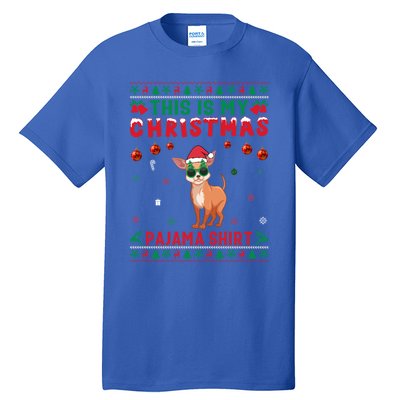 Ugly Xmas Holiday This Is My Chihuahua Dog Christmas Pajama Cute Gift Tall T-Shirt