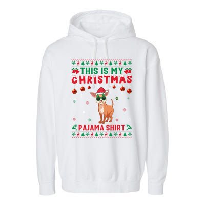 Ugly Xmas Holiday This Is My Chihuahua Dog Christmas Pajama Cute Gift Garment-Dyed Fleece Hoodie