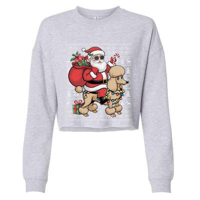 Ugly Xmas Style Santa Riding Poodle Dog Christmas Meaningful Gift Cropped Pullover Crew