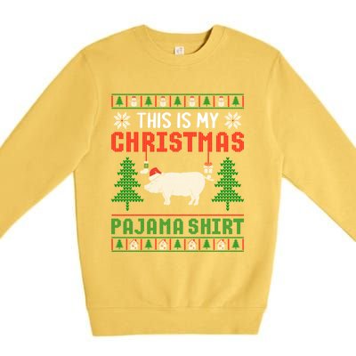 Ugly Xmas Sweater Pig This Is My Christmas Pajama Gift Premium Crewneck Sweatshirt