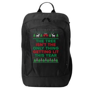 Ugly Xmas The Tree IsnT Only Thing Getting Lit This Year Gift City Backpack