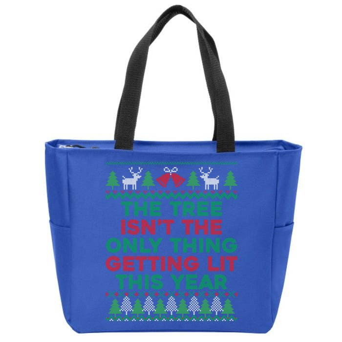 Ugly Xmas The Tree IsnT Only Thing Getting Lit This Year Gift Zip Tote Bag