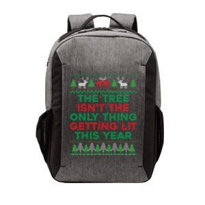 Ugly Xmas The Tree IsnT Only Thing Getting Lit This Year Gift Vector Backpack