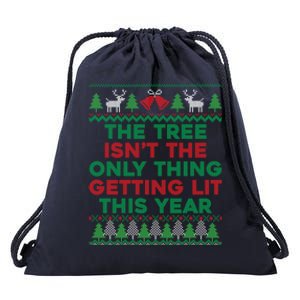 Ugly Xmas The Tree IsnT Only Thing Getting Lit This Year Gift Drawstring Bag